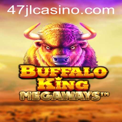 BuffaloKing and 47JL CASINO: Explore the Wilds of This Thrilling Slot Game