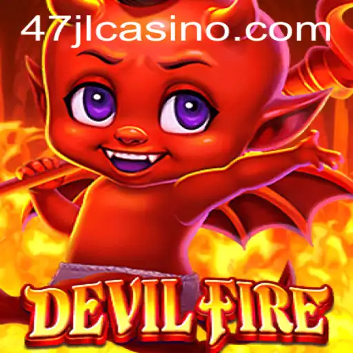 Exploring the Exciting World of DevilFire: A Thrilling Journey Into 47JL CASINO