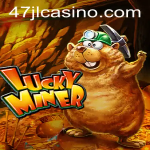 Discover the Thrilling World of LuckyMiner: A New Gaming Experience at 47JL CASINO