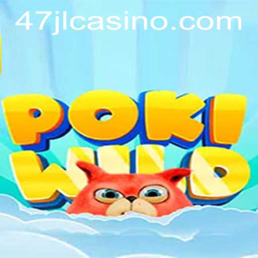 Discovering PokiWild: A Thrilling Experience at 47JL CASINO