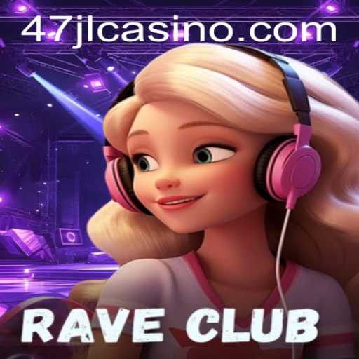 RaveClub: The Innovative Gaming Experience at 47JL CASINO