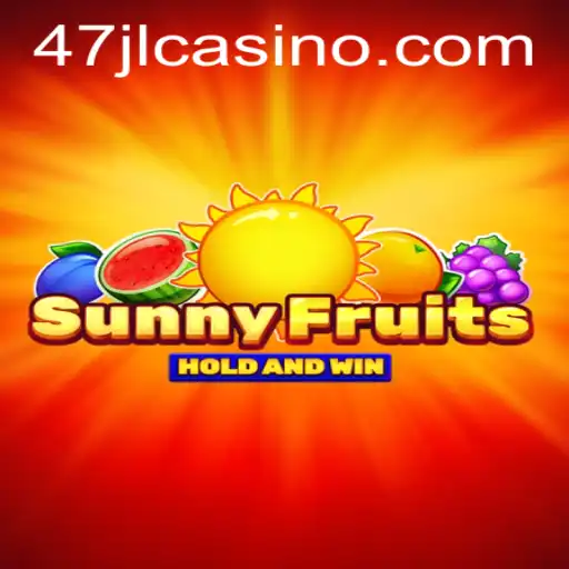 Exploring SunnyFruits: A Thrilling Adventure at 47JL CASINO