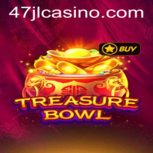 TreasureBowl at 47JL CASINO: Discover the Thrilling Experience