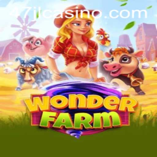 Exploring the Exciting World of WonderFarm and the Intriguing 47JL CASINO